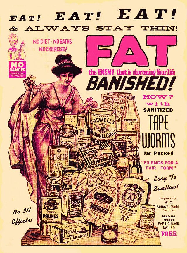 Women ingested tapeworms to lose weight for fashion.